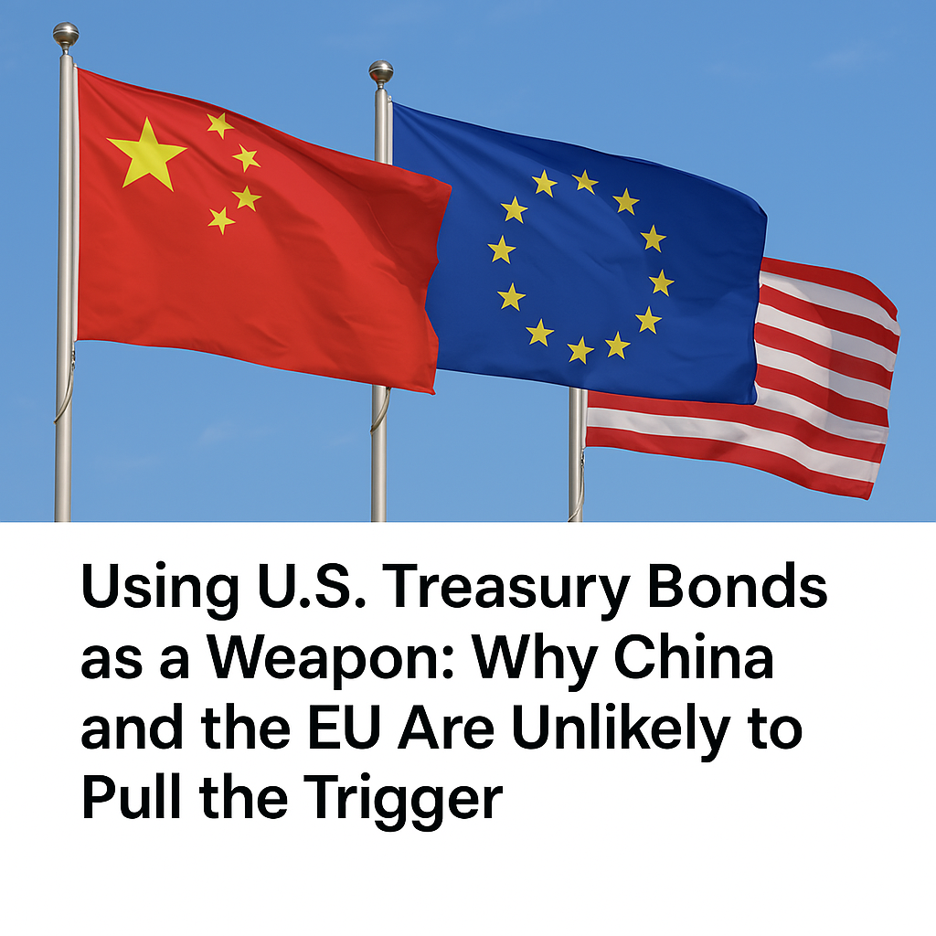 Using U.S. Treasury Bonds as a Weapon: Why China and the EU Are Unlikely to Pull the Trigger